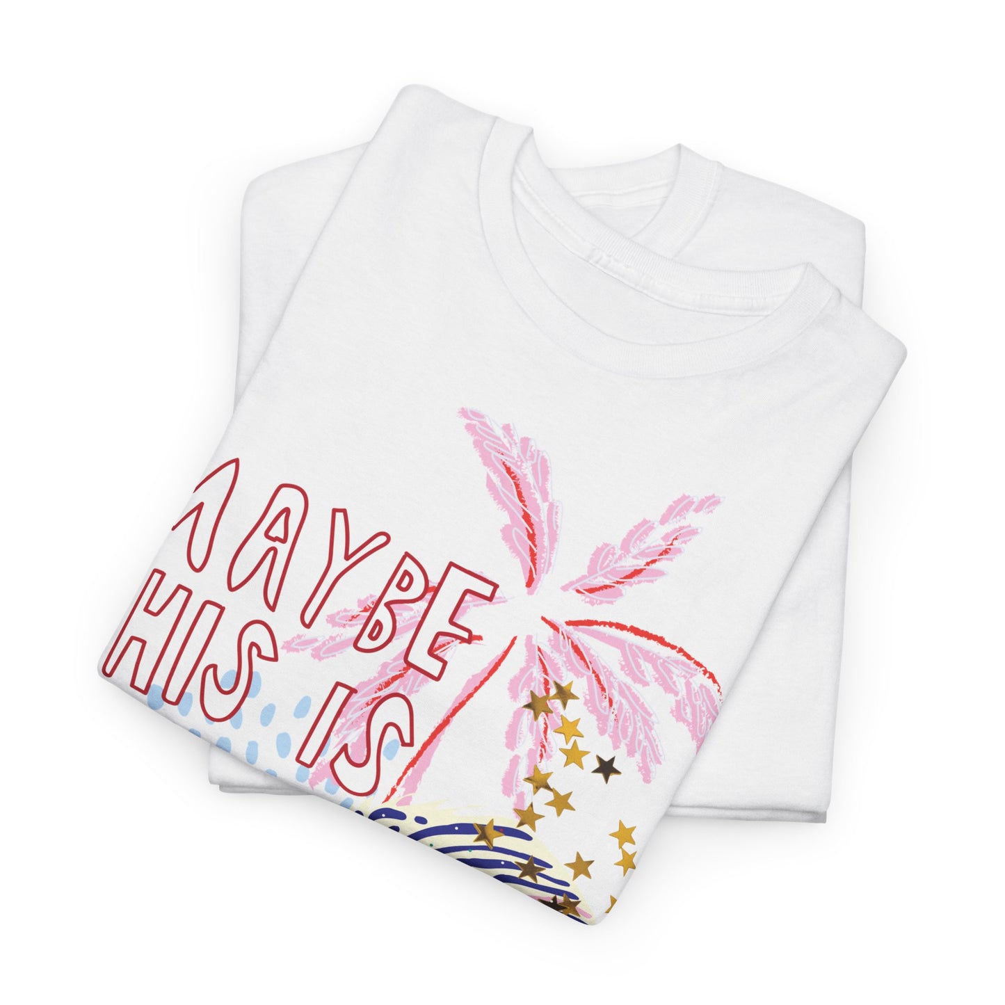 "Maybe" Graphic Tee